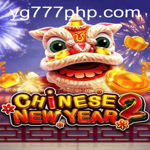 Explore the Exciting World of CHINESENEWYEAR2 - A Deeper Dive into YG777