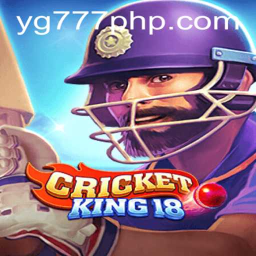 CricketKing18: The Ultimate Cricket Gaming Experience Enhanced by YG777