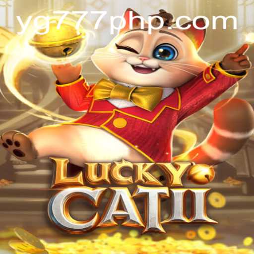Discover the Thrills of LuckyCatII: An In-depth Look at the Exciting New Game with YG777