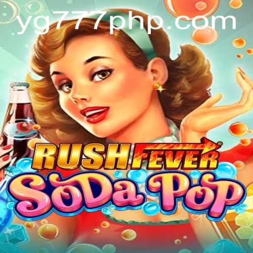 Unveiling RushFeverSodaPop: The Ultimate Gaming Experience with YG777